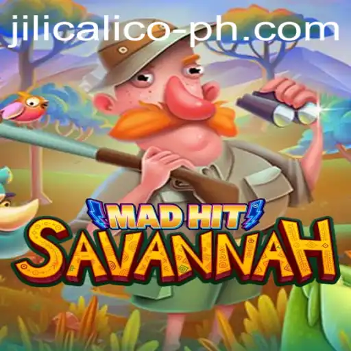 Exploring MadHitSavannah: A Unique Gaming Experience with Jili Calico