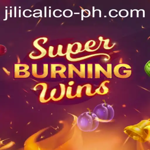 Exploring the Thrills of SuperBurningWins and the Jili Calico Phenomenon